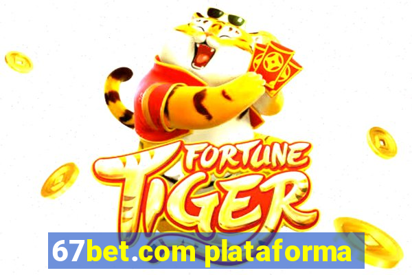 67bet.com plataforma